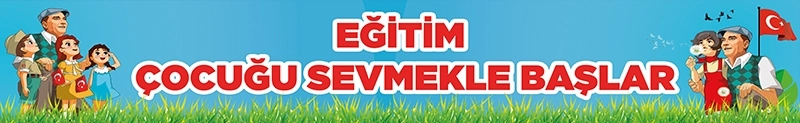 Eğitim çocuğu sevmekle başlar